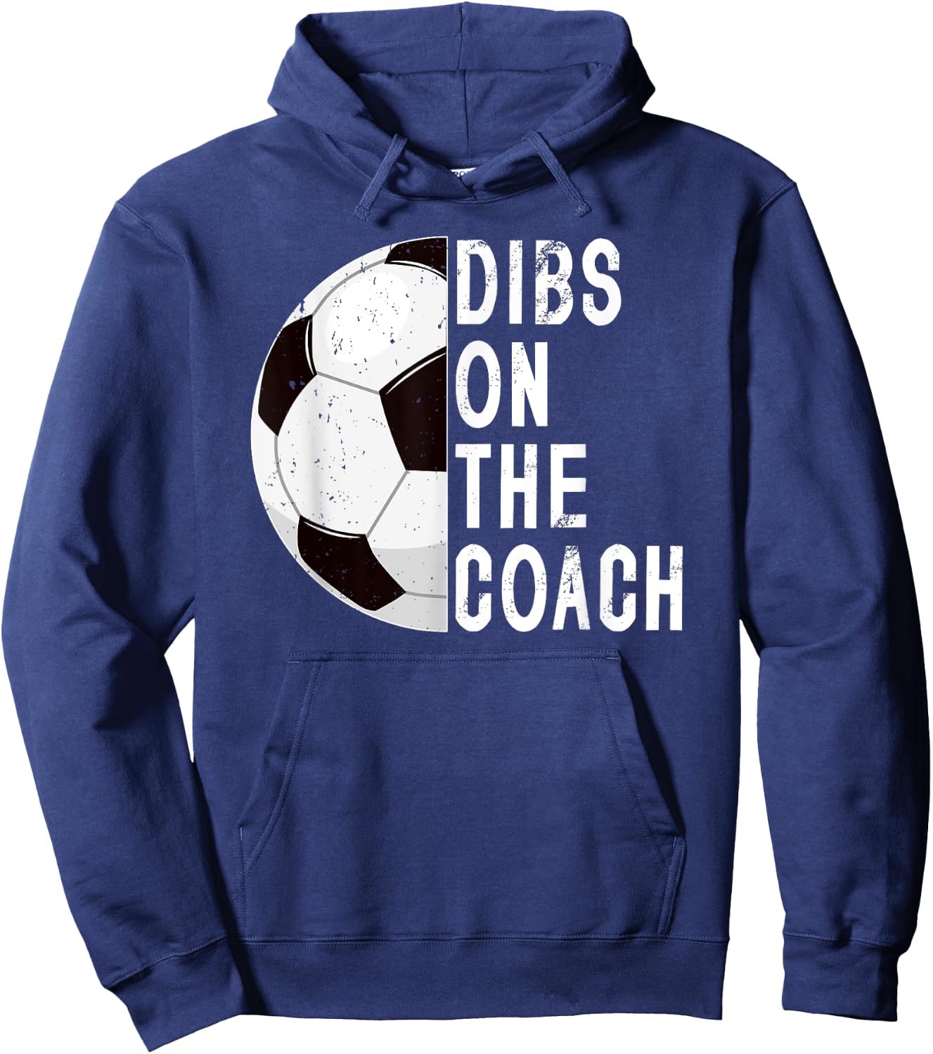 Dibs On The Coach Soccer Coach Wife Of A Soccer Coach Hoodie - Hoodie | Navy