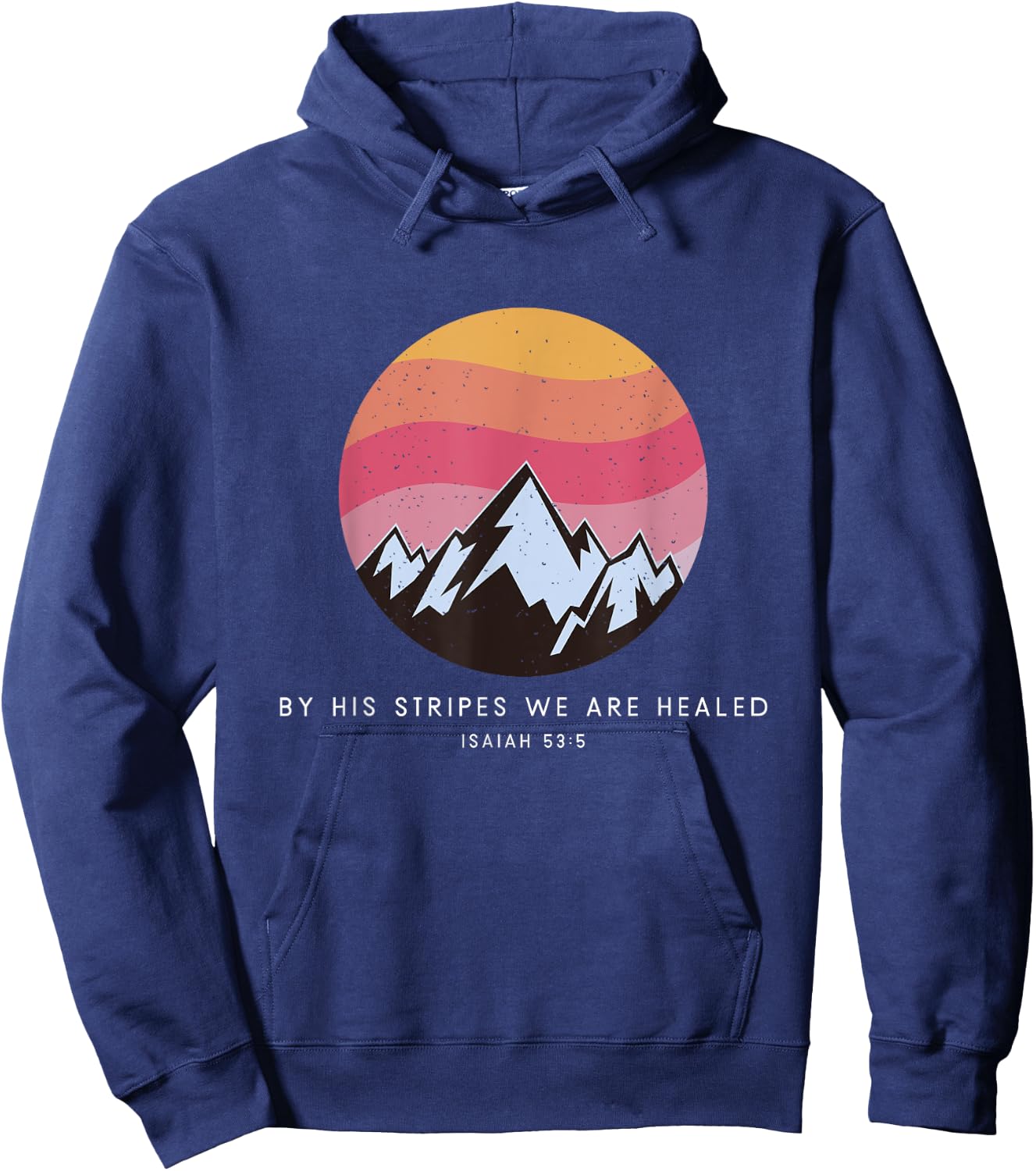 By His Stripes We Are Healed Isaiah 53:5 - Christian Bible Hoodie - Hoodie | Navy