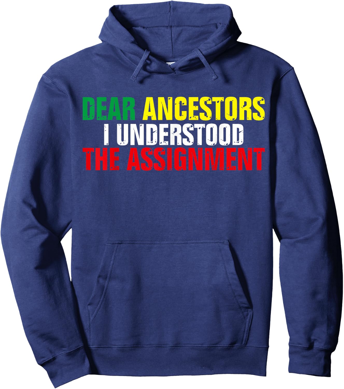 Dear Ancestors I Understood The Assignment Juneteenth Hoodie - Hoodie | Navy