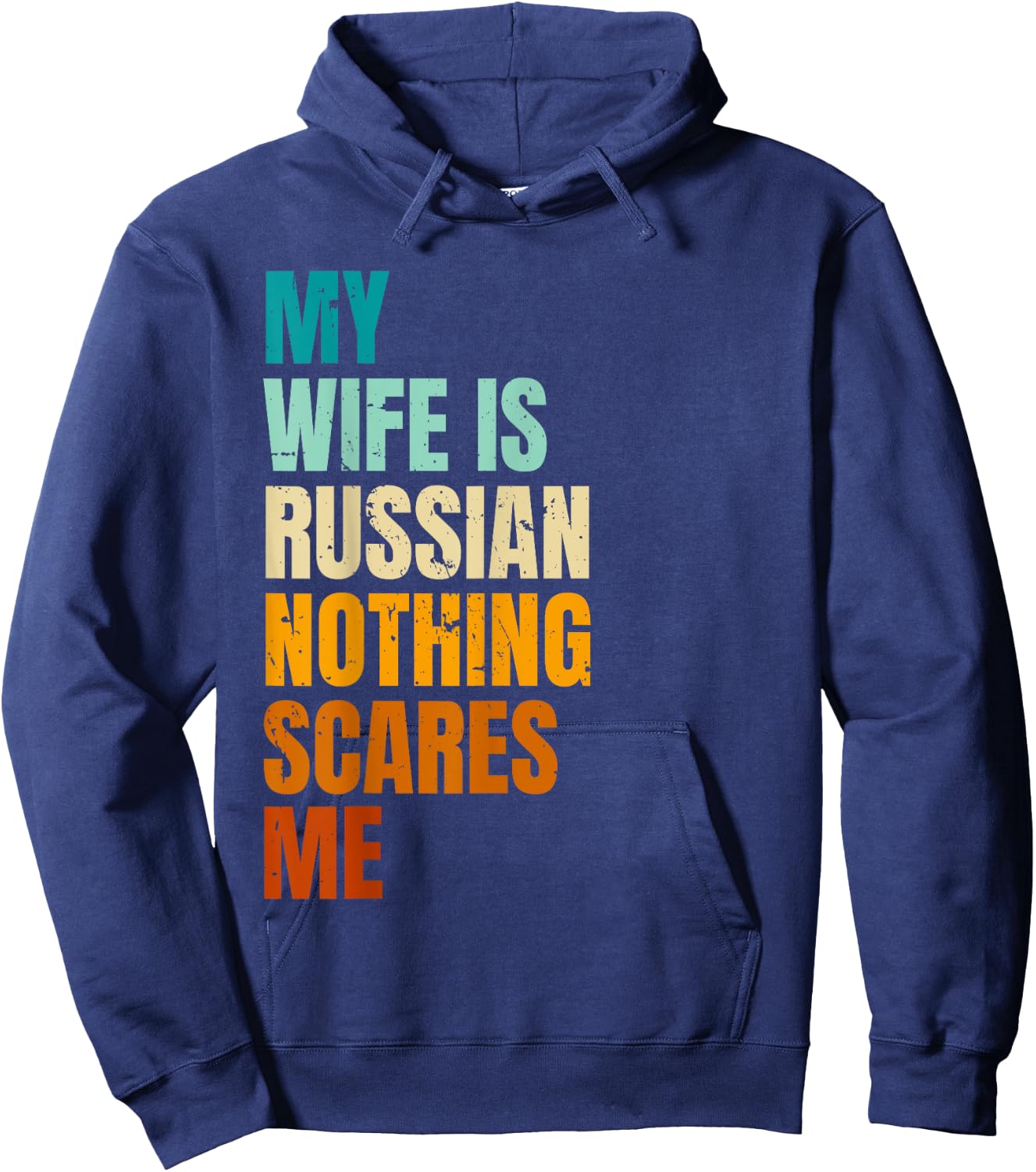 My Wife Is Russian Nothing Scares Me Funny Husband Hoodie - Hoodie | Navy