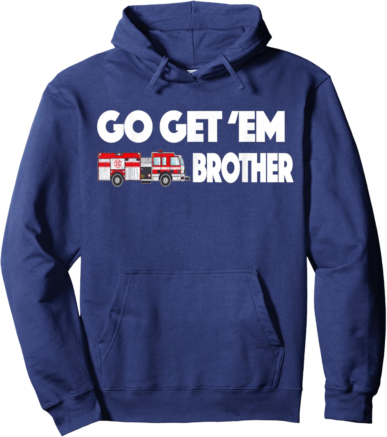 Go Get Em Brother Firefighter Buff Hoodie - Hoodie | Navy
