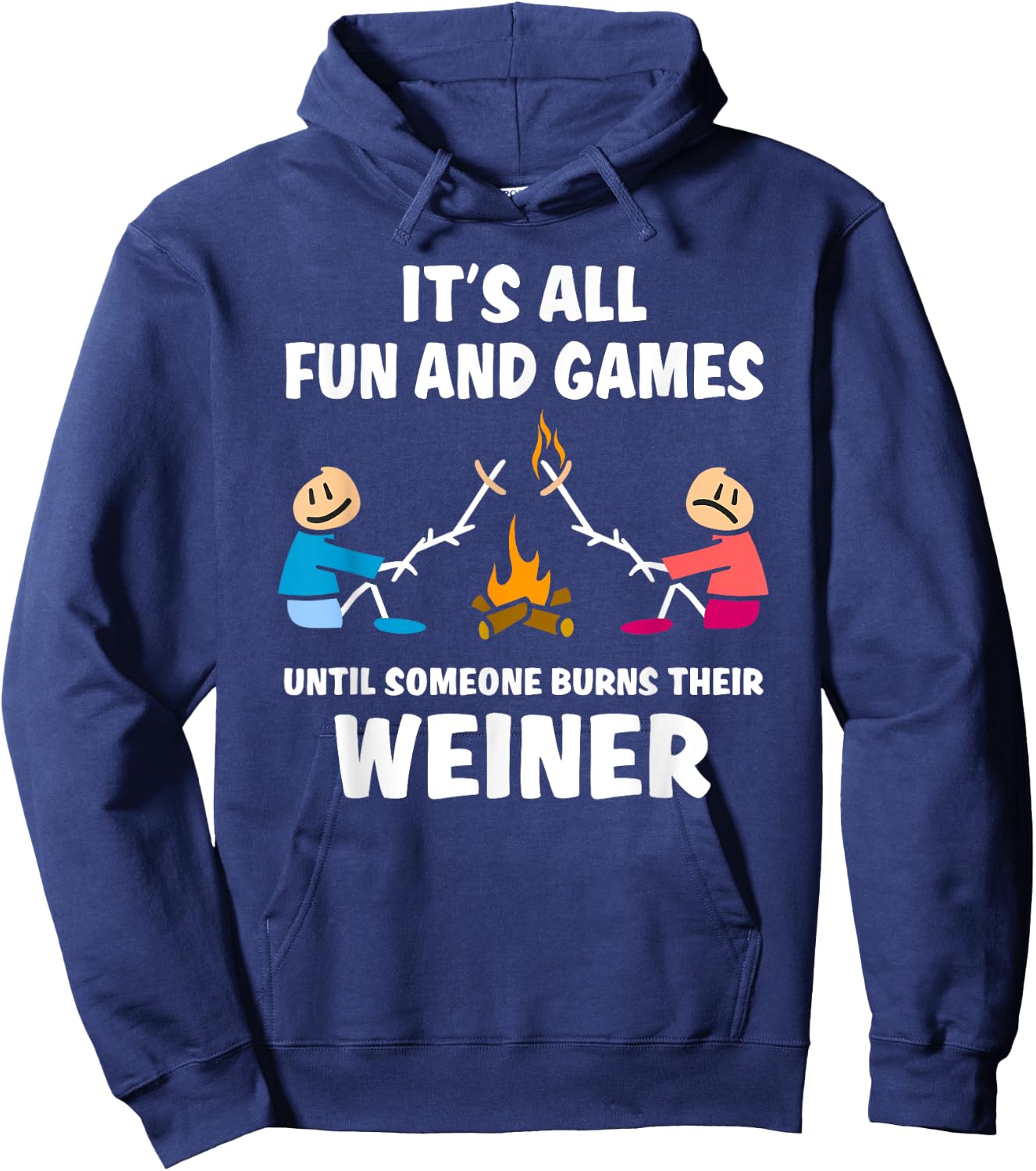 All fun and games until someone burns their weiner Hoodie - Hoodie | Navy