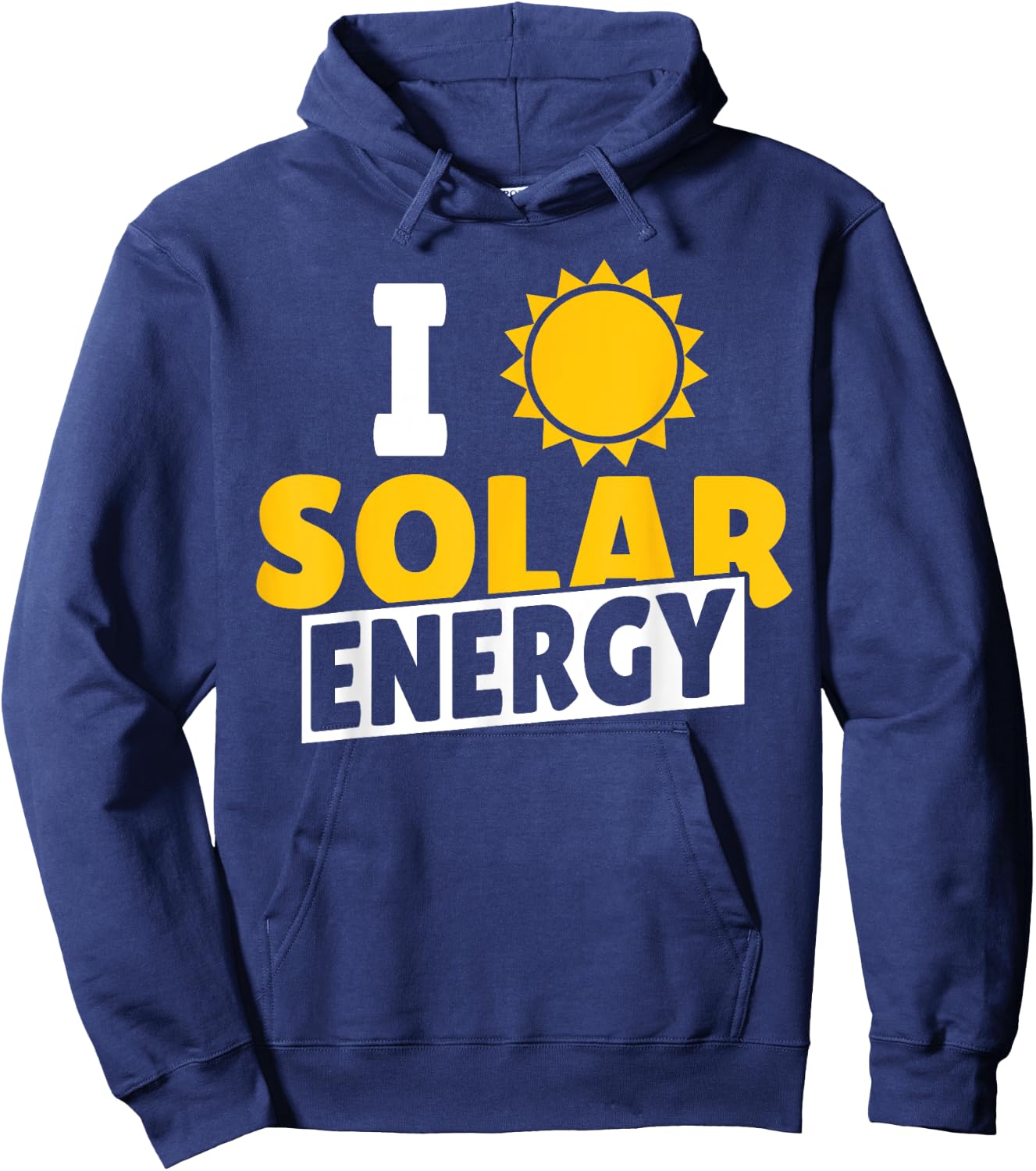 I Love Solar Energy Power Solar Panel Renewable Energy Hoodie - Hoodie | Navy