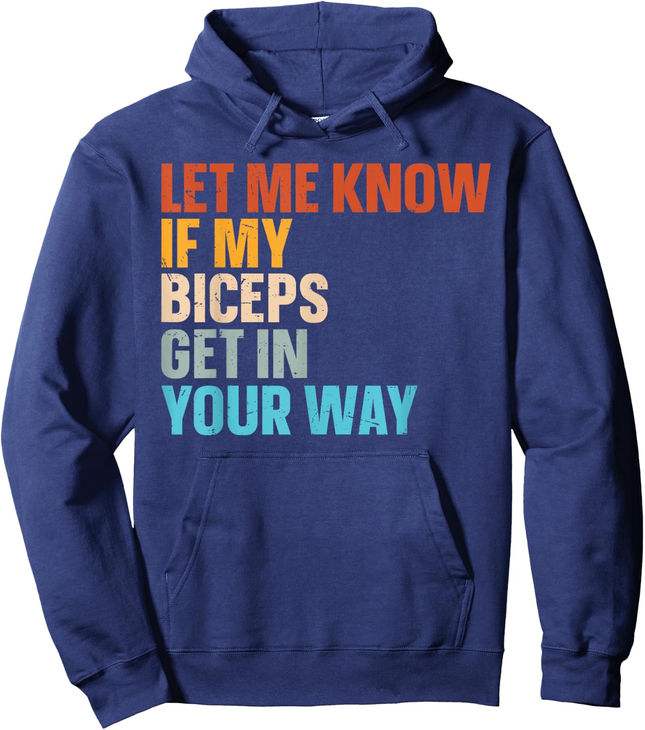 Let Me Know If My Biceps Get In Your Way Hoodie - Hoodie | Navy