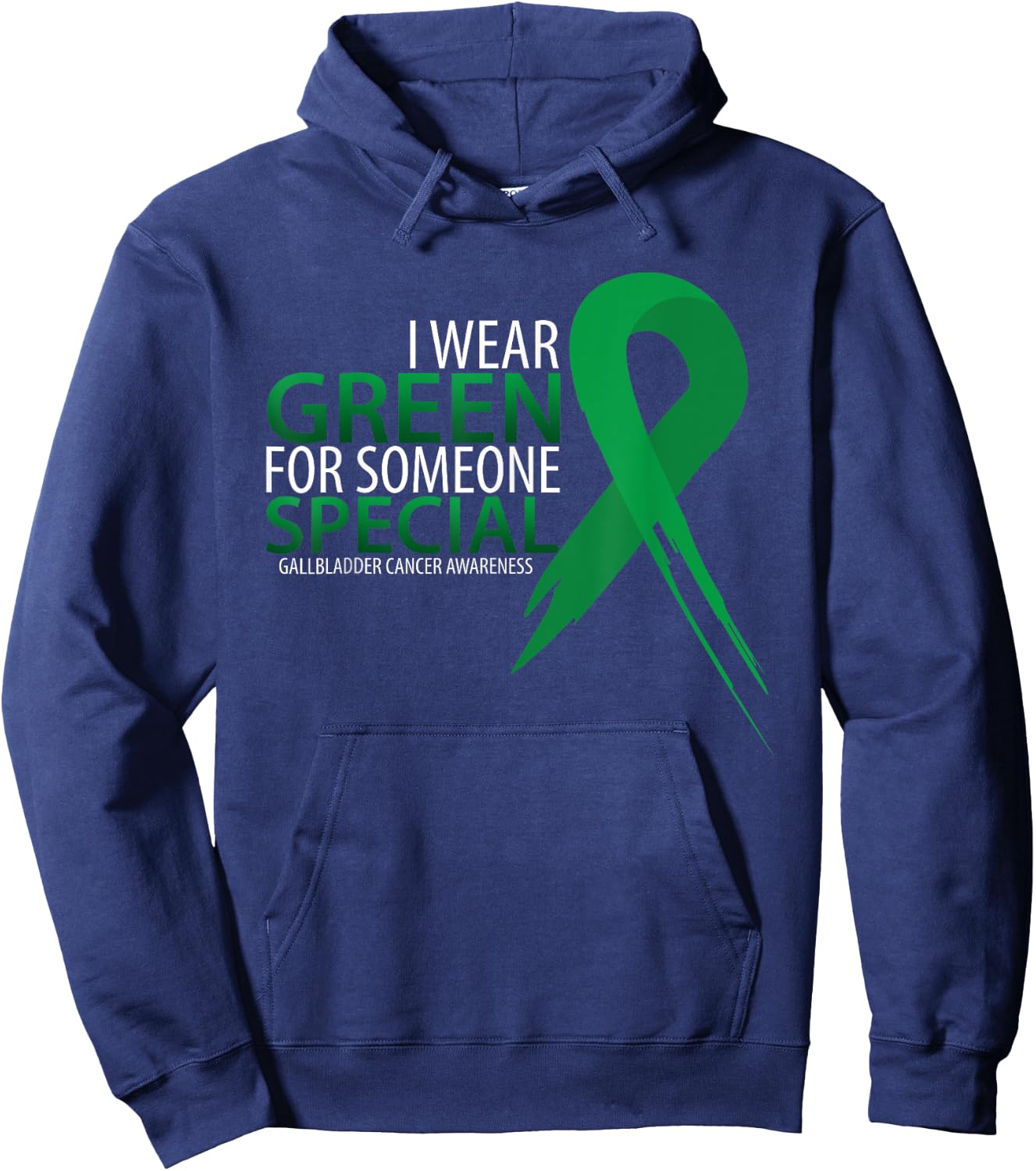 I Wear Green For Someone Gallbladder Cancer Awareness Hoodie - Hoodie | Navy
