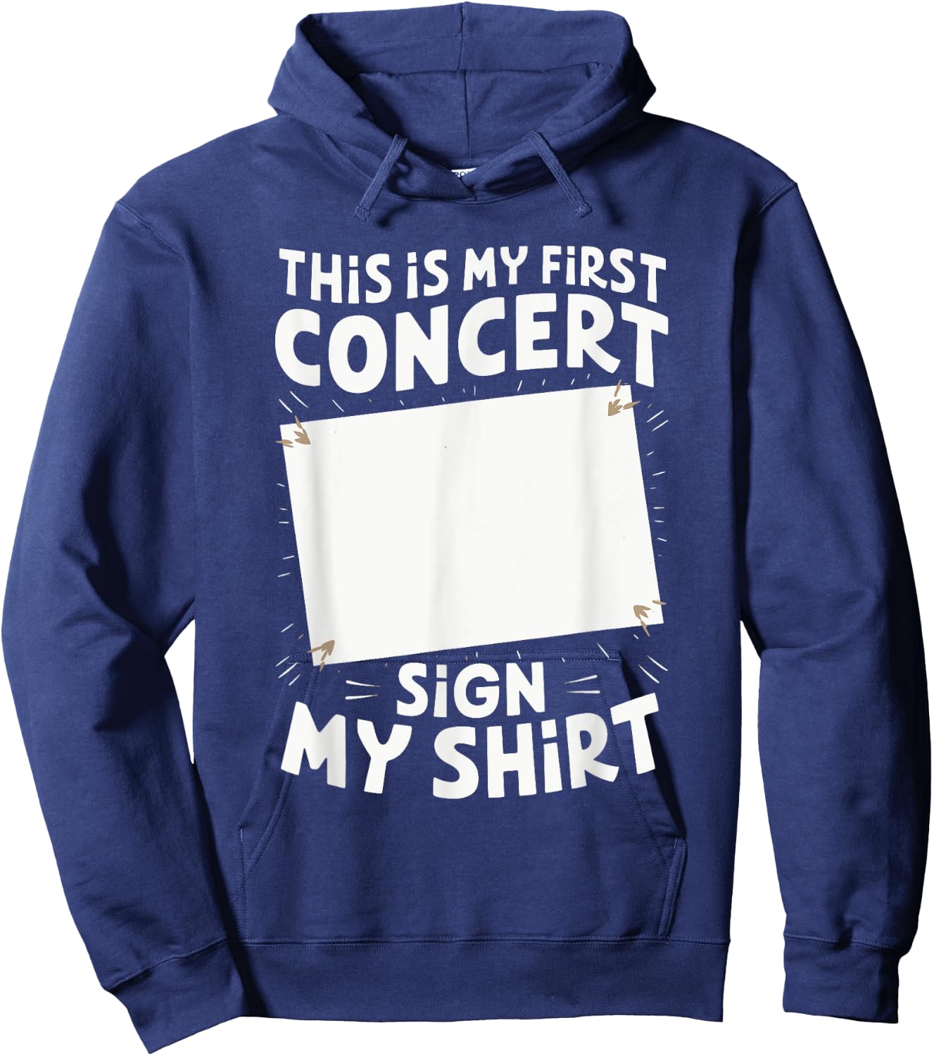 This Is My First Concert Sign My Hoodie - Hoodie | Navy