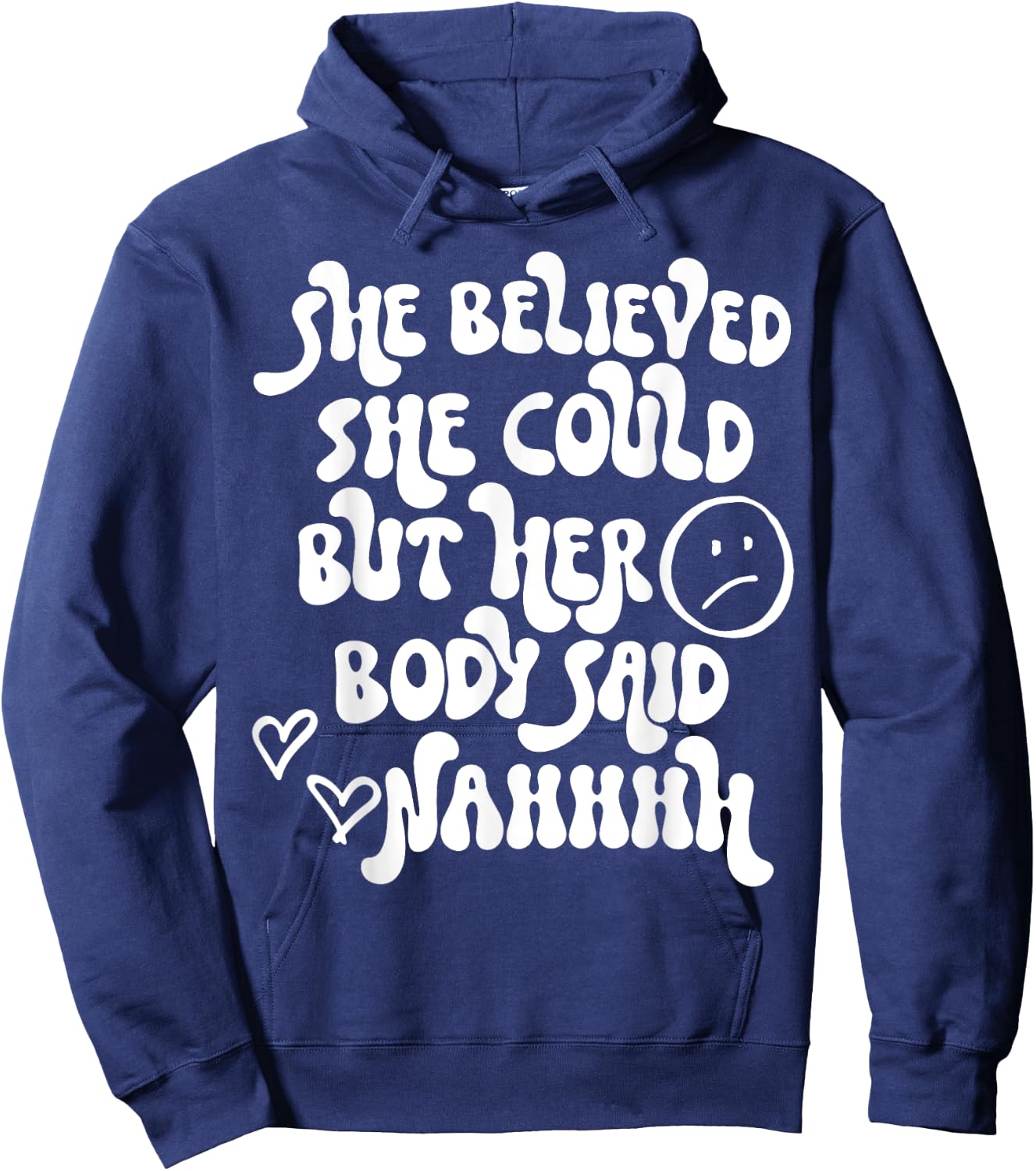 She Believed She Could But Her Body Said Nah Funny Illness Hoodie - Hoodie | Navy