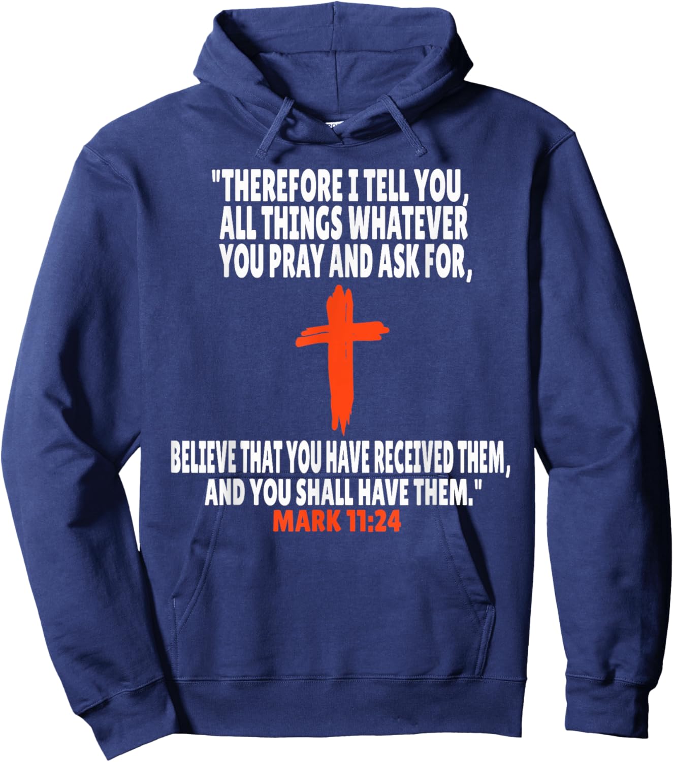 Mark 11:24 Bible Verses Scripture Hoodie - Hoodie | Navy
