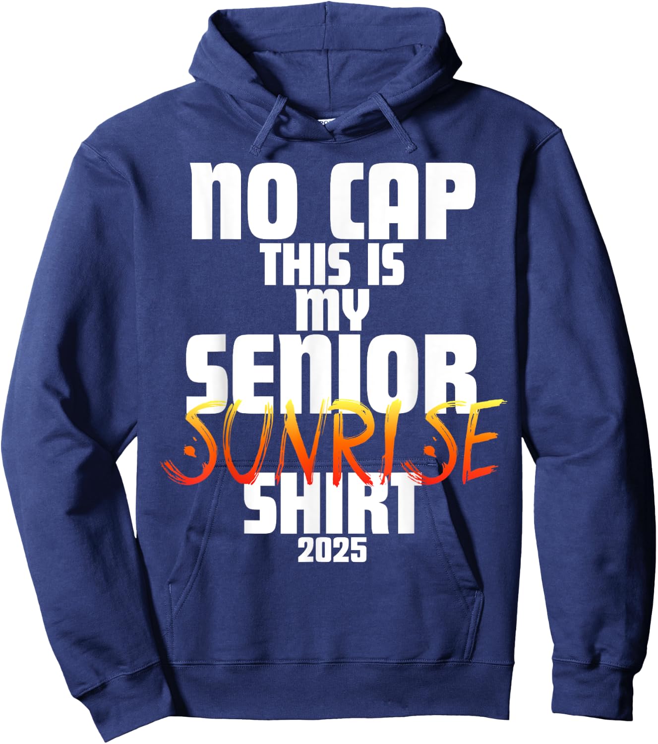 Graduation Class 2025 - No Cap This is My Senior Sunrise Hoodie - Hoodie | Navy