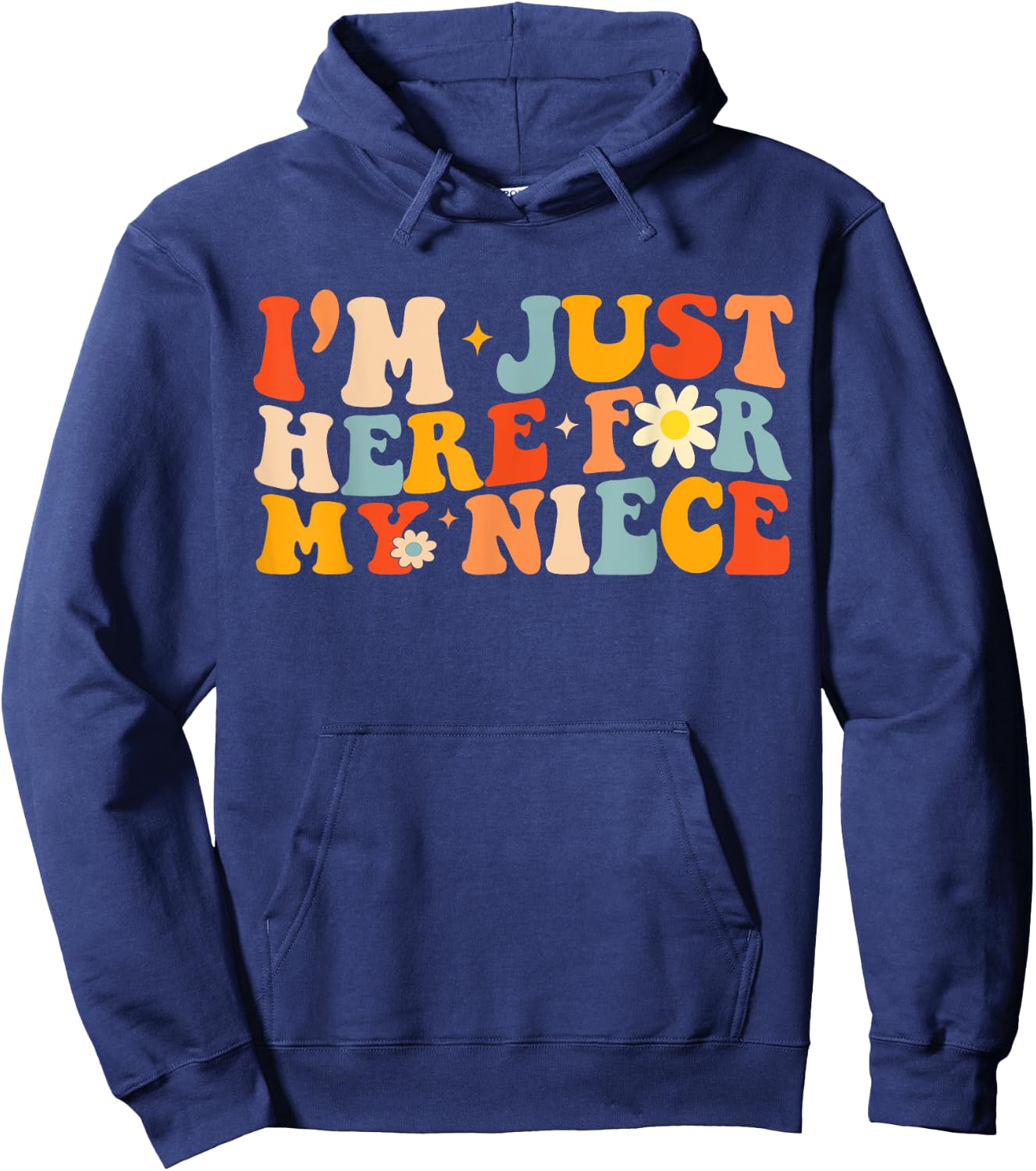 I'm Just Here For My Niece Funny Aunt Uncle Groovy Hoodie - Hoodie | Navy