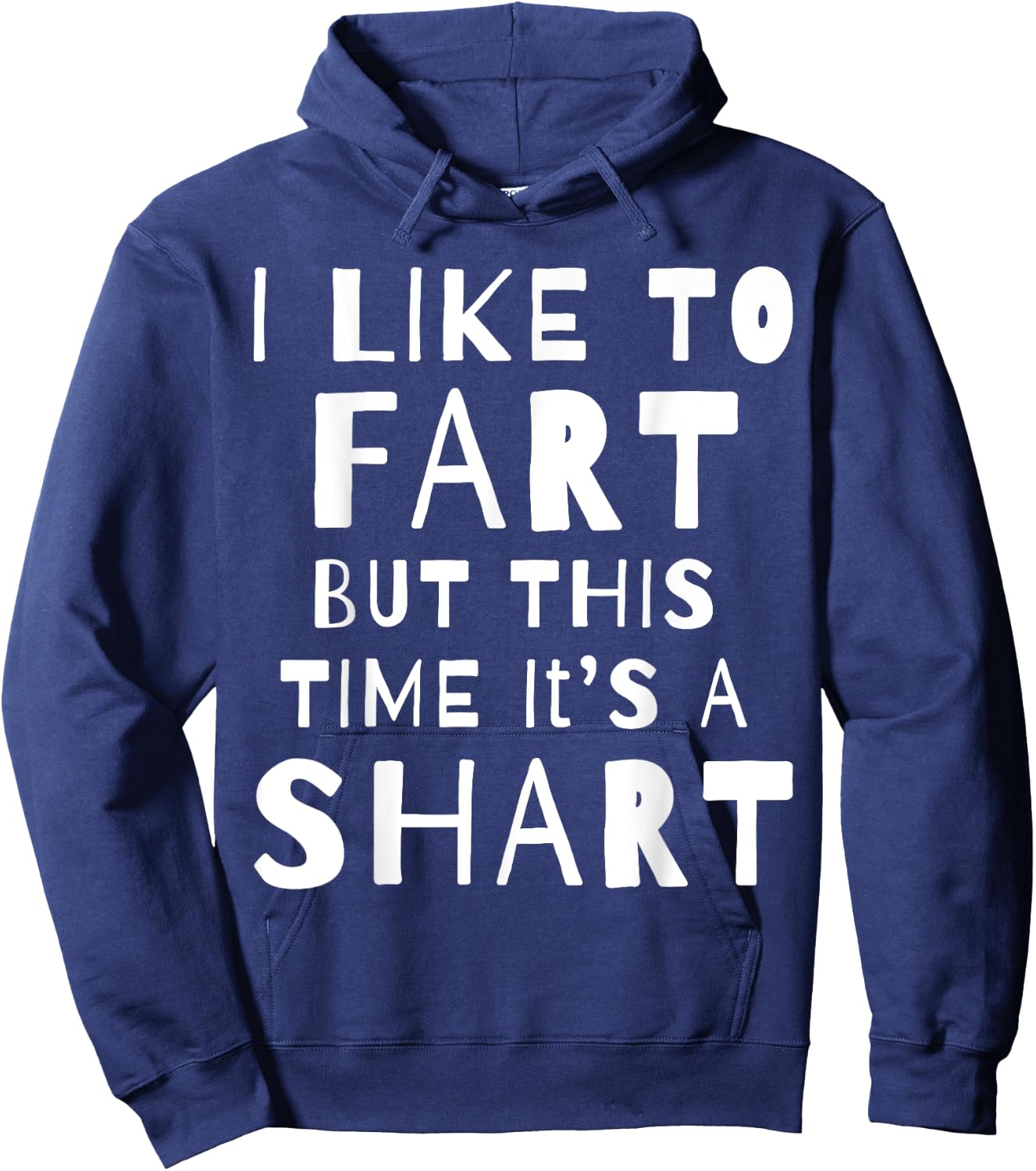 I Like To Fart But This Time It's A Shart Hoodie - Hoodie | Navy