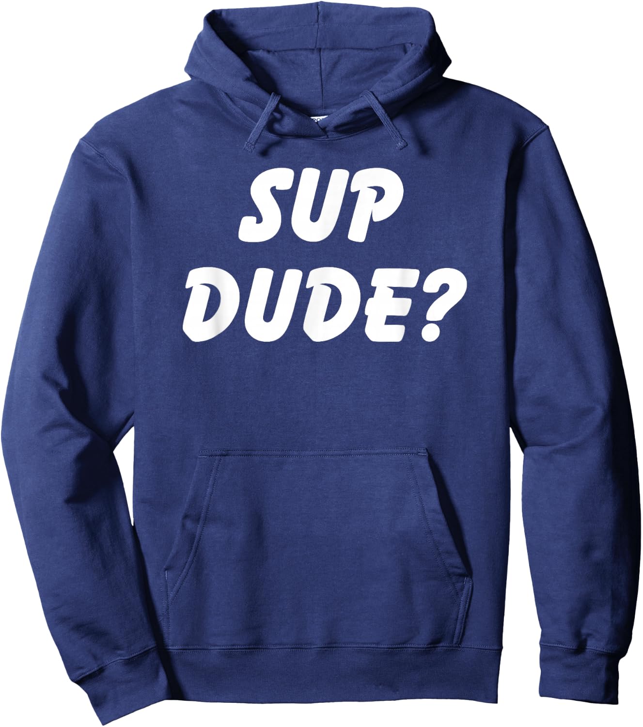 Sup Dude? Cool Bro Funny School Boy Humor Kid Teen Girl Hoodie - Hoodie | Navy
