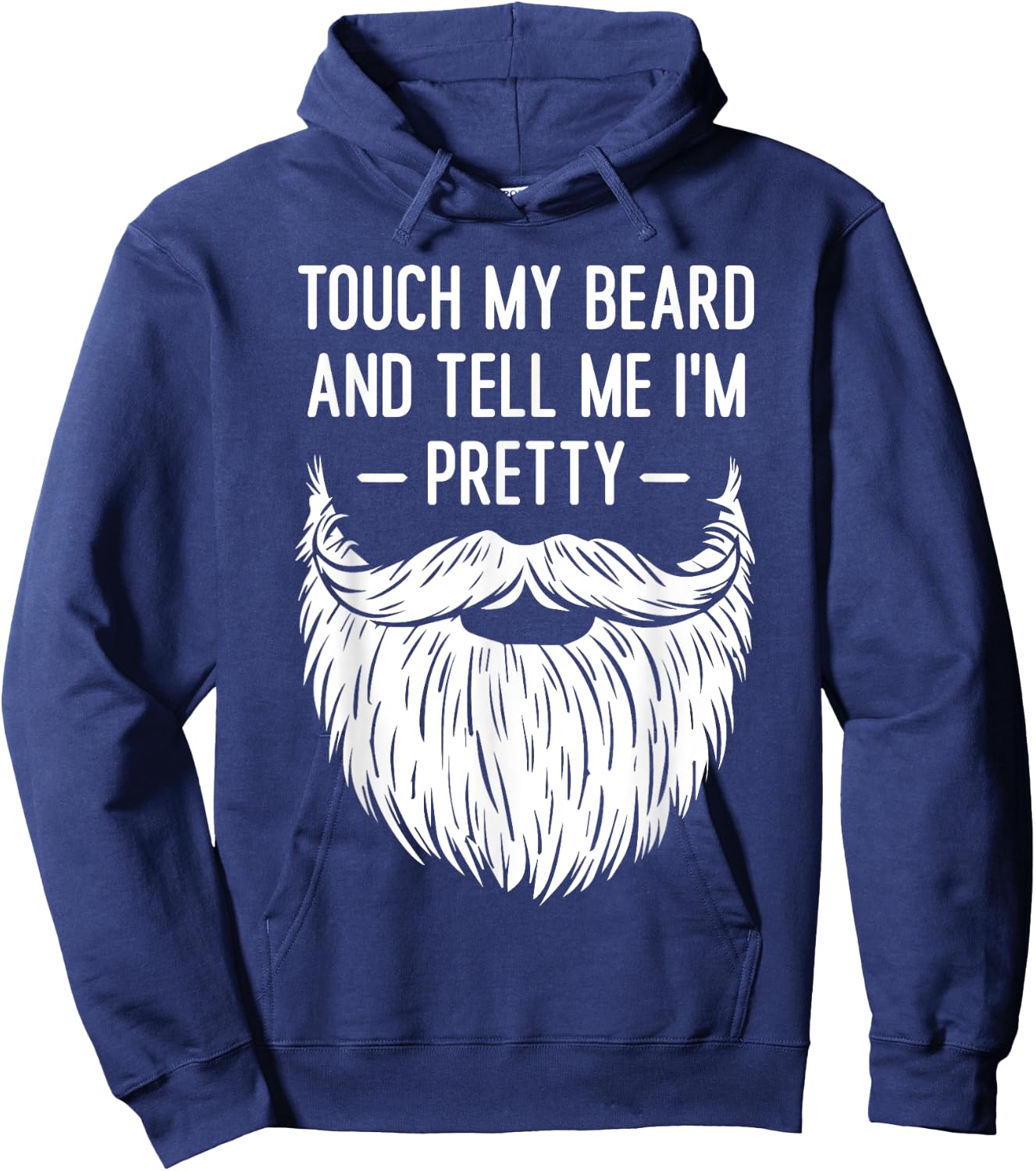Touch My Beard And Tell Me I'm Pretty Funny Saying Quote Hoodie - Hoodie | Navy