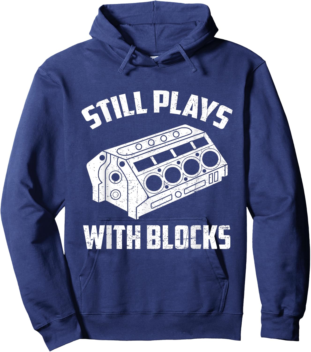 Still Plays With Blocks Funny Auto Car Mechanic Saying Hoodie - Hoodie | Navy