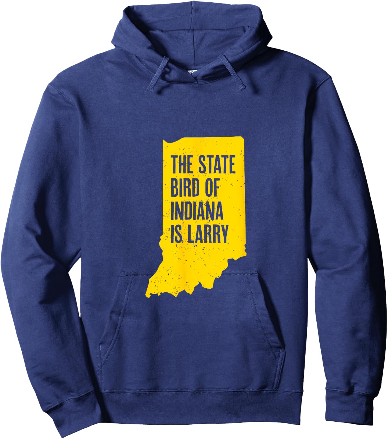 The State Bird Of Indiana Is Larry - Funny Indiana Merch Hoodie - Hoodie | Navy