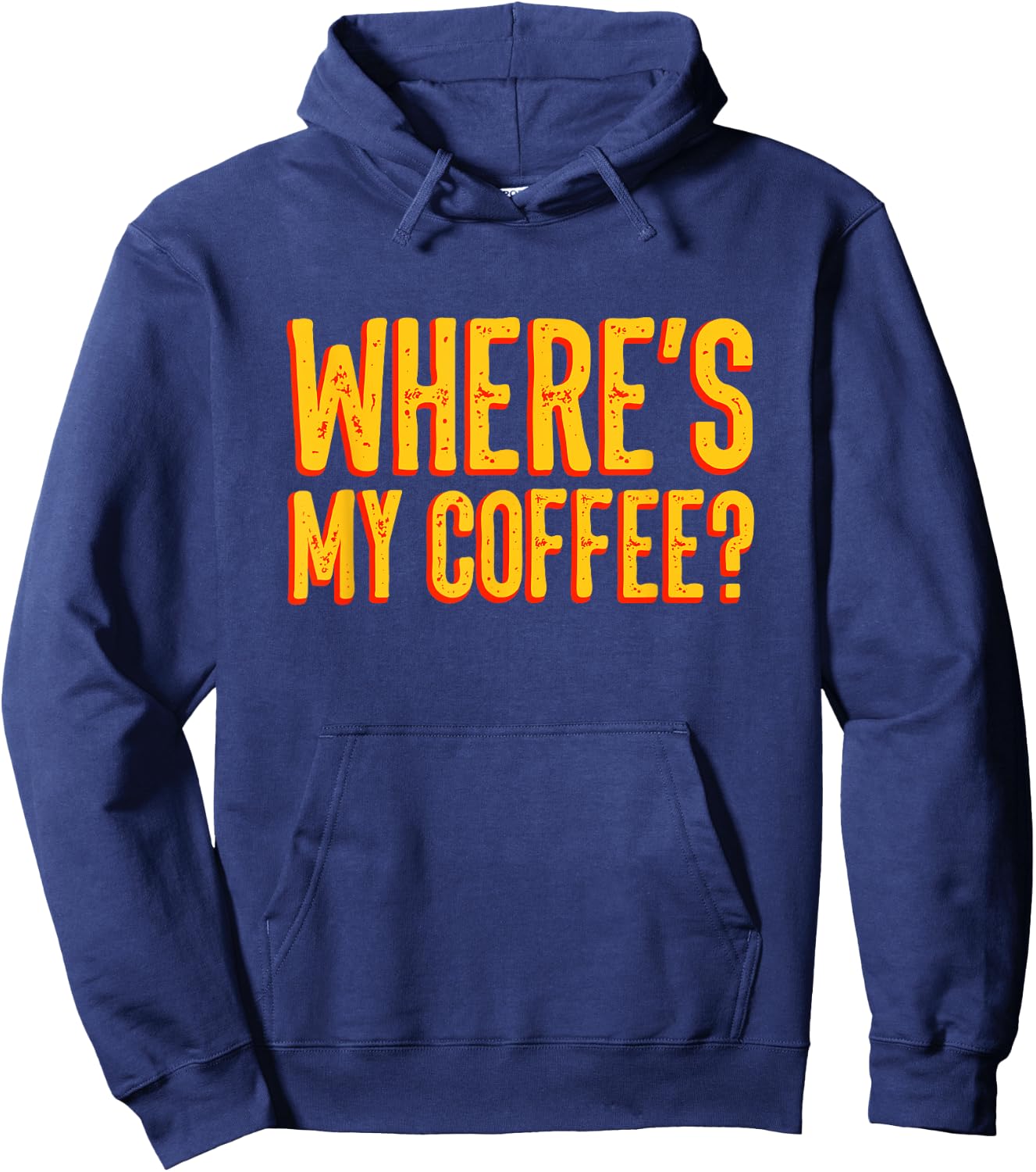Where's my coffee? shirt Hoodie - Hoodie | Navy