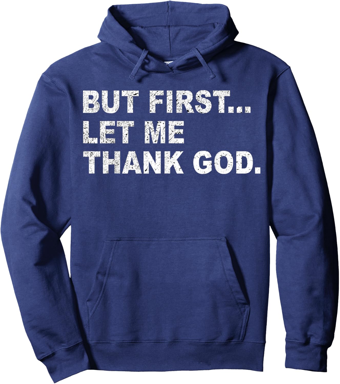 But First Let Me Thank God Hoodie - Hoodie | Navy