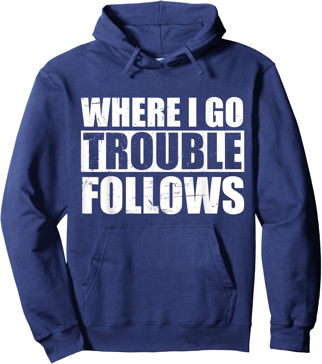 Where I Go Trouble Follows Funny Friends Matching Hoodie - Hoodie | Navy