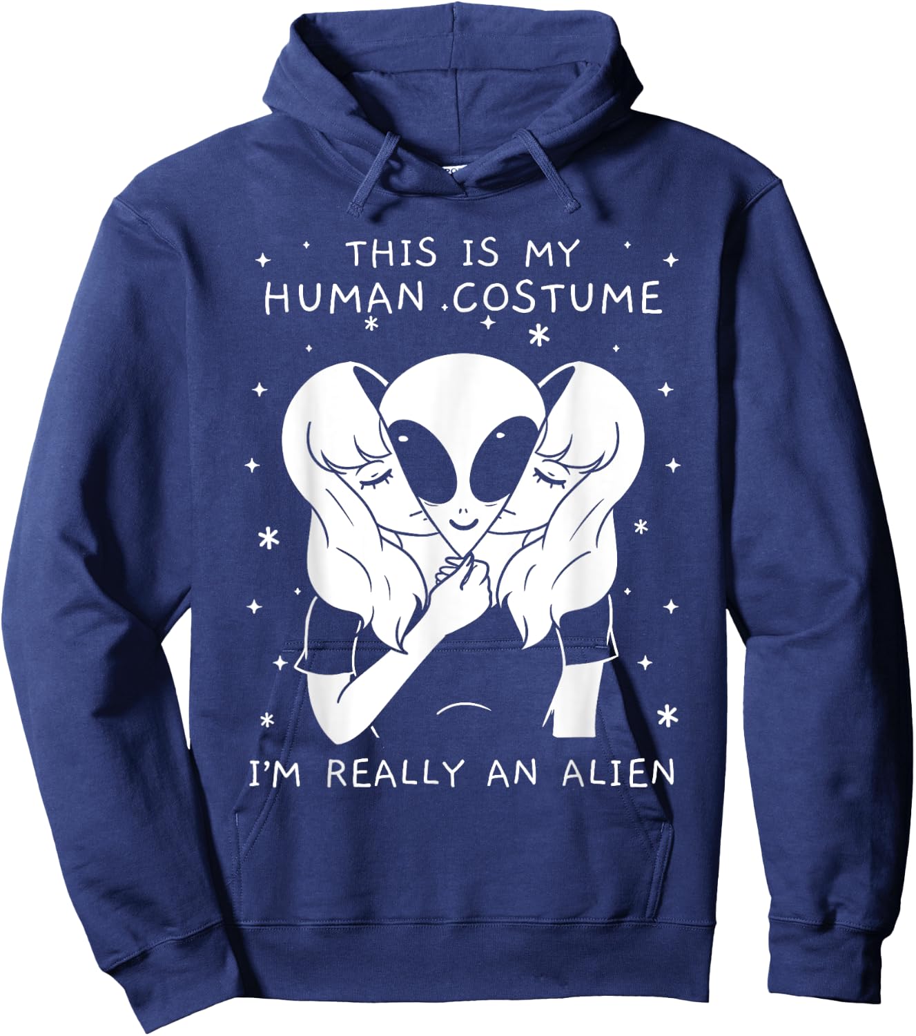 This Is My Human Costume I'm Really An Alien Alien Hoodie - Hoodie | Navy