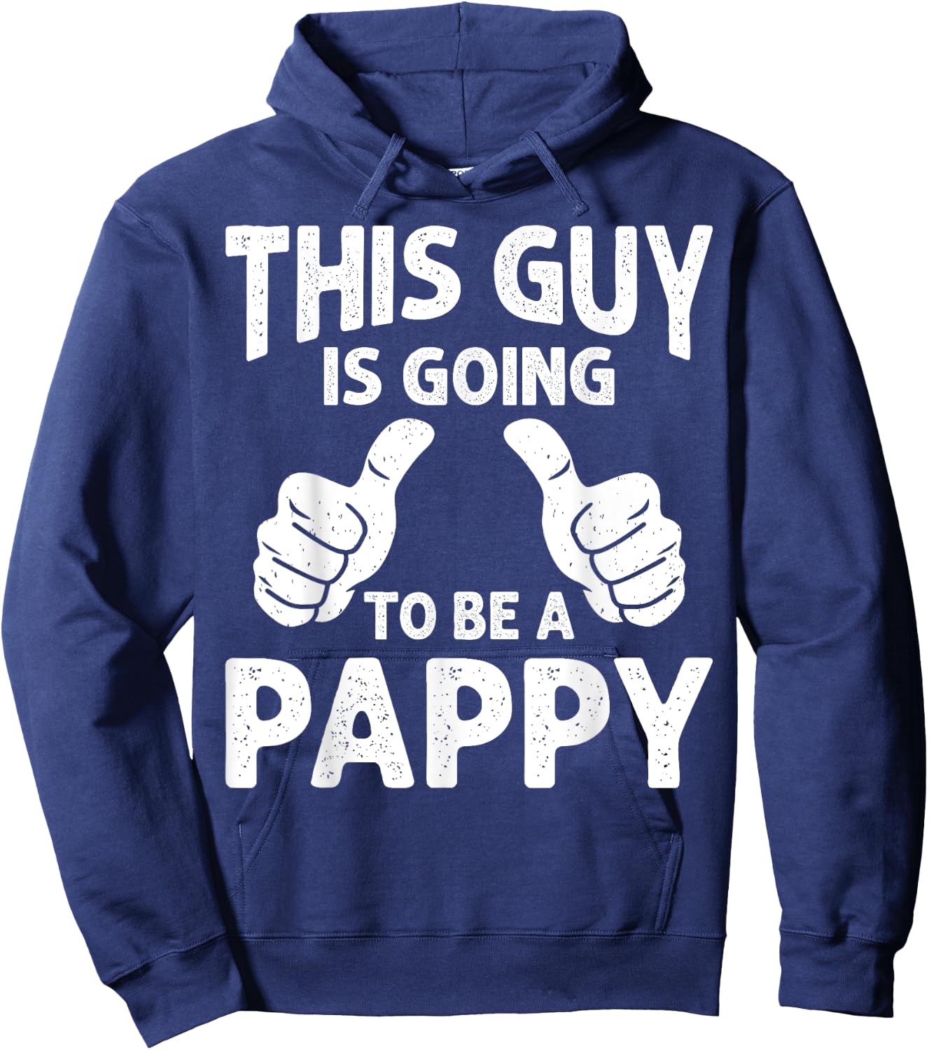 This Guy Is Going to Be A Pappy Pregnancy Announcement Hoodie - Hoodie | Navy