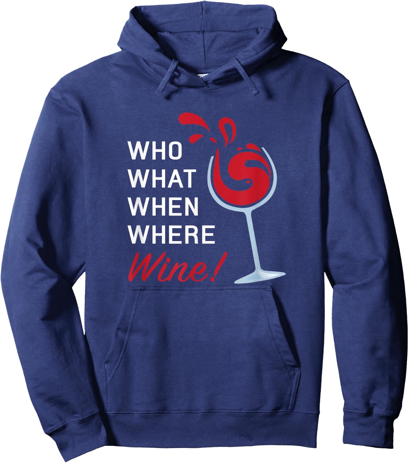 Funny Wine Shirt Sayings Who What When Where Wine Hoodie - Hoodie | Navy