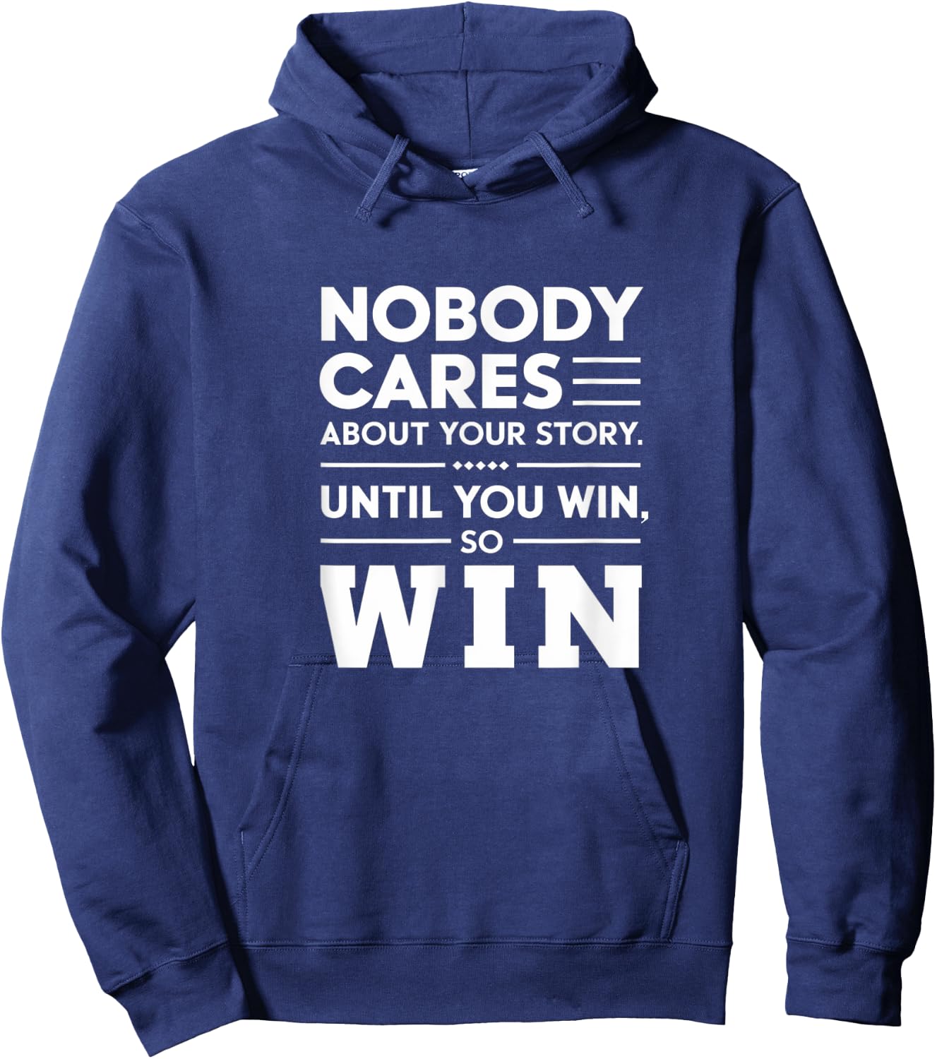 Motivational Winner Quote Nobody Cares Until You Win Hoodie - Hoodie | Navy