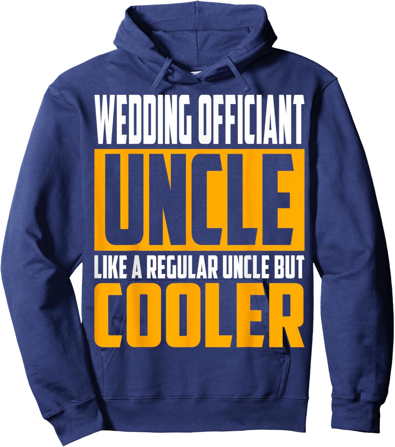 Funny Wedding Officiant Uncle - Like a Uncle but Cooler Hoodie - Hoodie | Navy