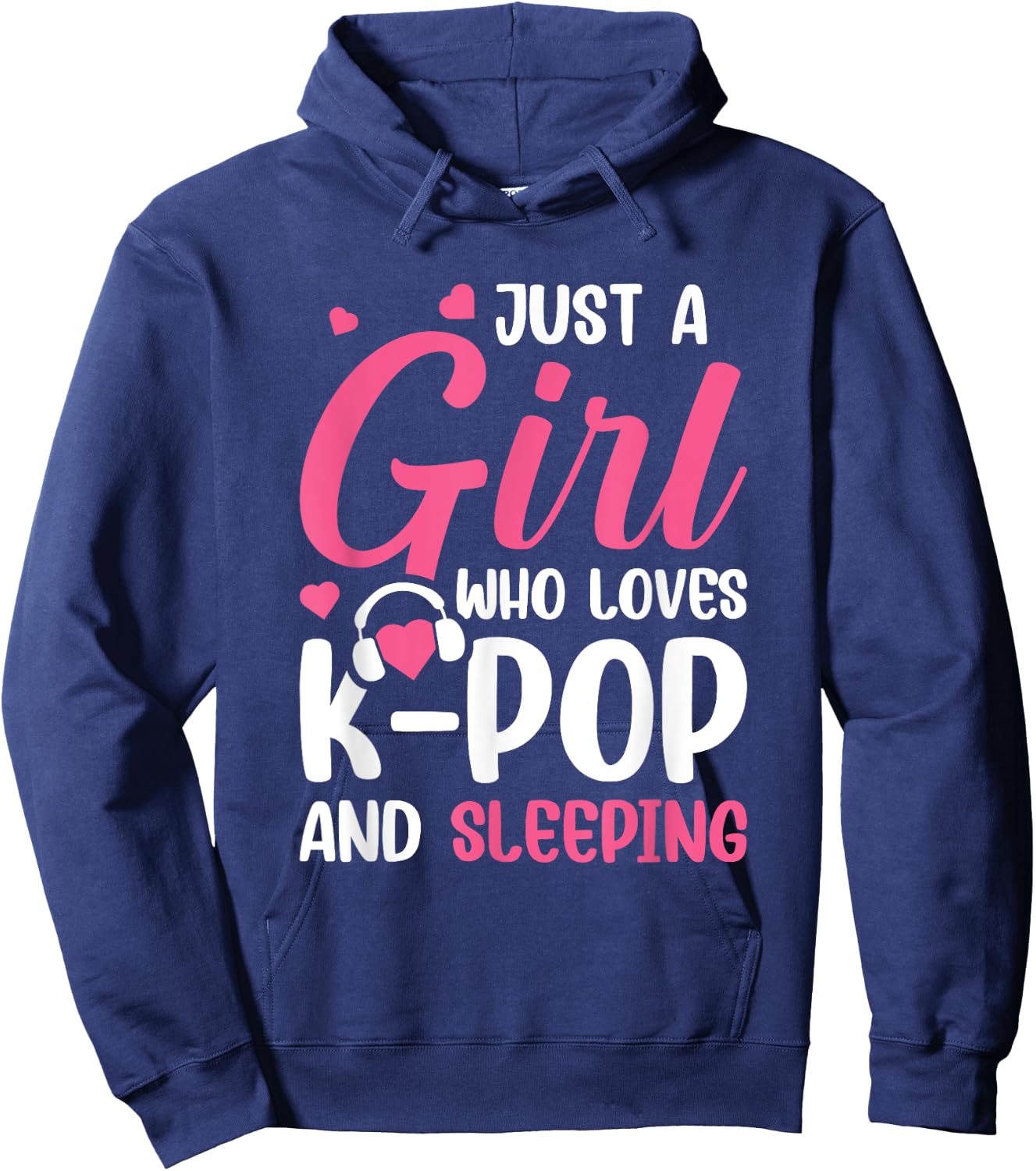Just A Girl Who Loves K-Pop And Sleeping Hoodie - Hoodie | Navy