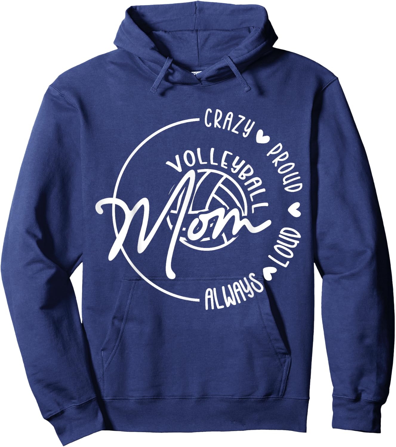 Crazy Proud Loud Always Volleyball Mom Funny Volleyball Hoodie - Hoodie | Navy