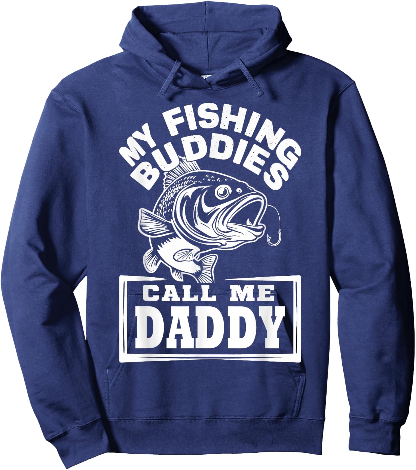 My Fishing Buddies Call Me Daddy Funny Fisherman, Fish Lover Hoodie - Hoodie | Navy