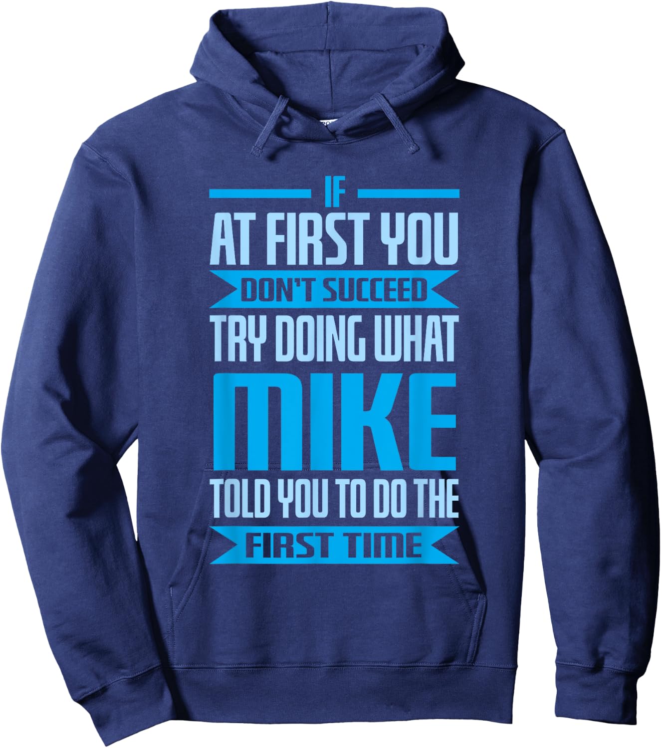 Funny Mike Name Try Doing What Mike Told You To Do Hoodie - Hoodie | Navy