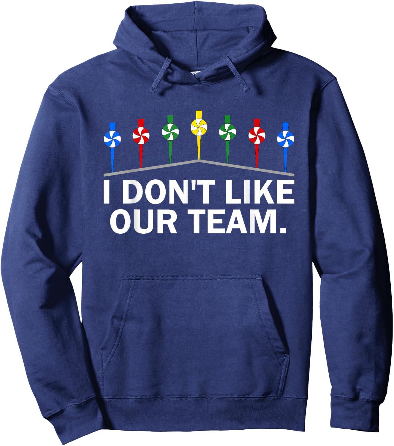 I Don't Like Our Team Funny Hoodie - Hoodie | Navy