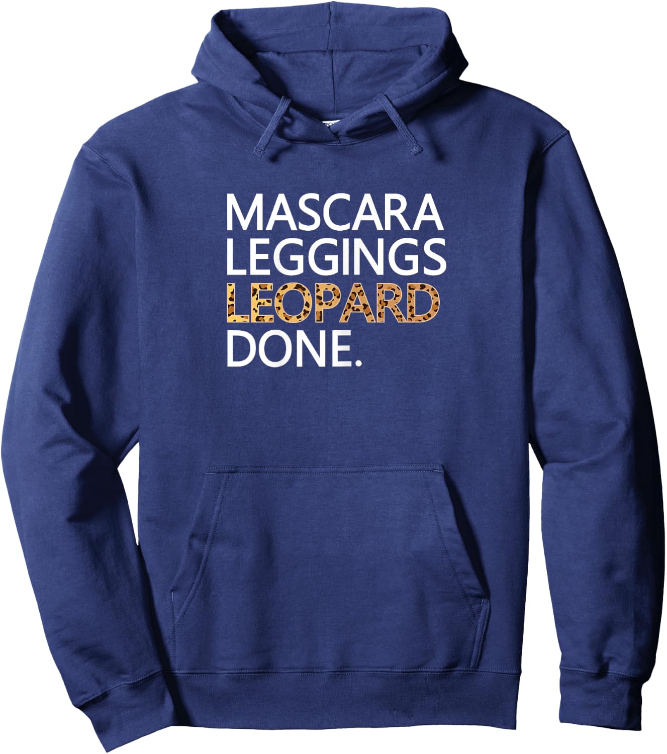 Mascara Leggings Leopard Done T Shirt Funny Makeup Wild Hoodie - Hoodie | Navy
