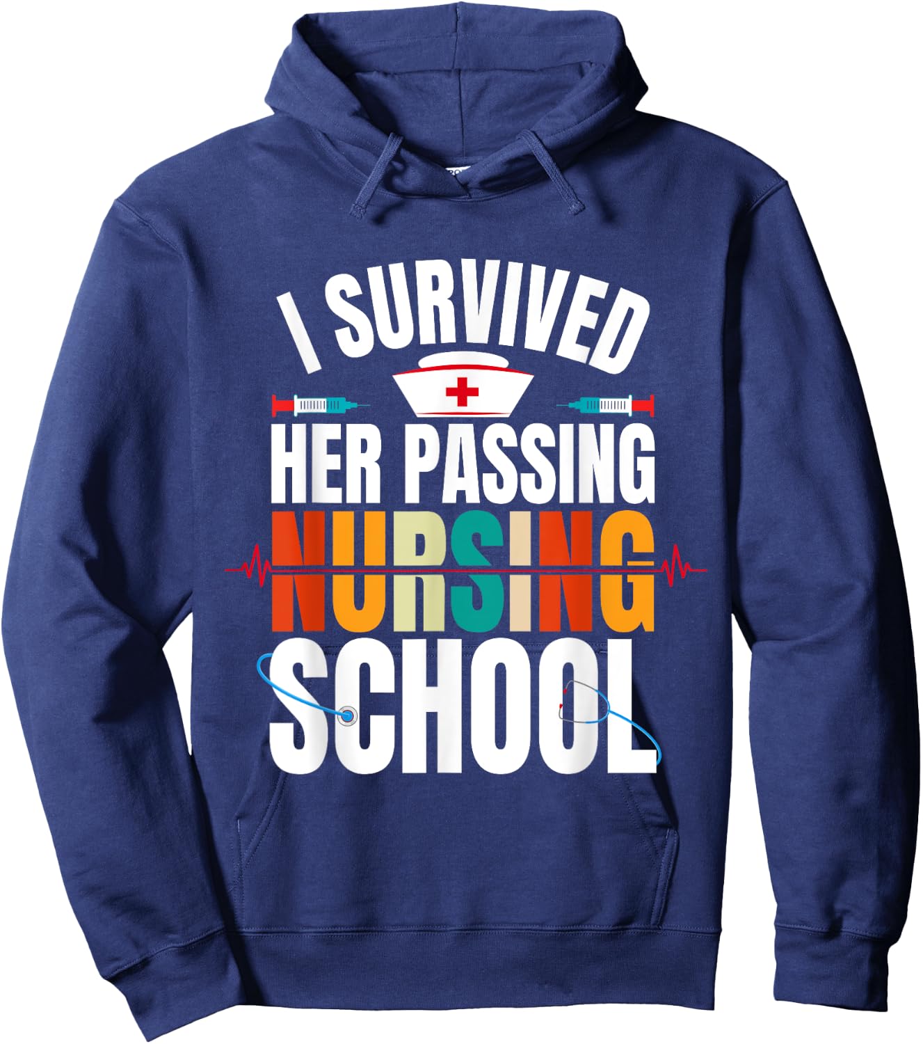 Funny happy Graduation I Survived Her Passing Nursing School Hoodie - Hoodie | Navy