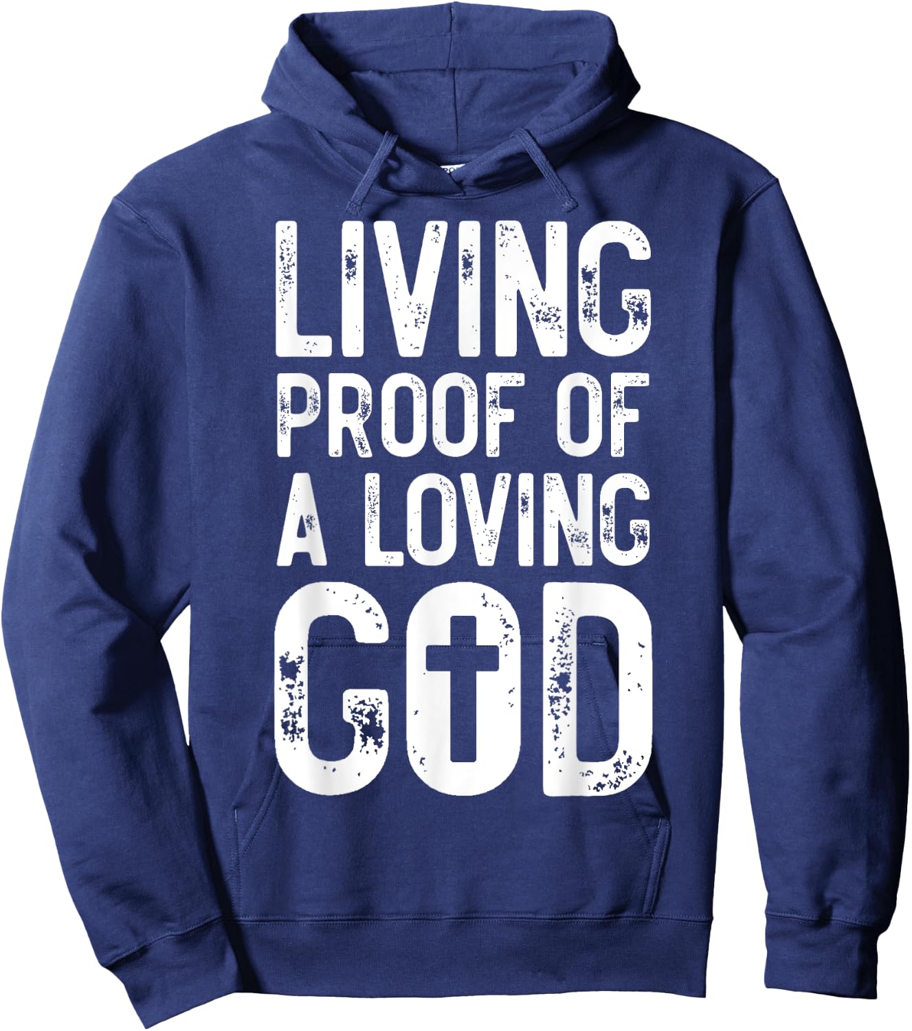 Living Proof of A Loving God Bible Verse, Religious Gifts Hoodie - Hoodie | Navy