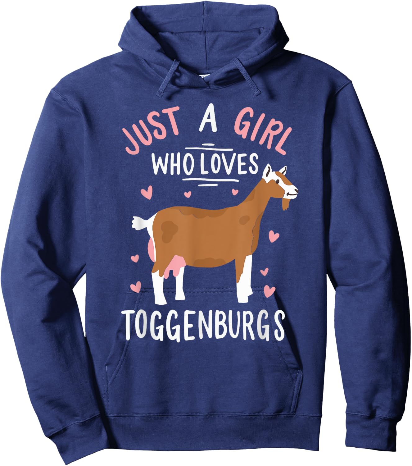 Just A Girl Who Loves Toggenburgs Funny Goat Farmer Wife Hoodie - Hoodie | Navy