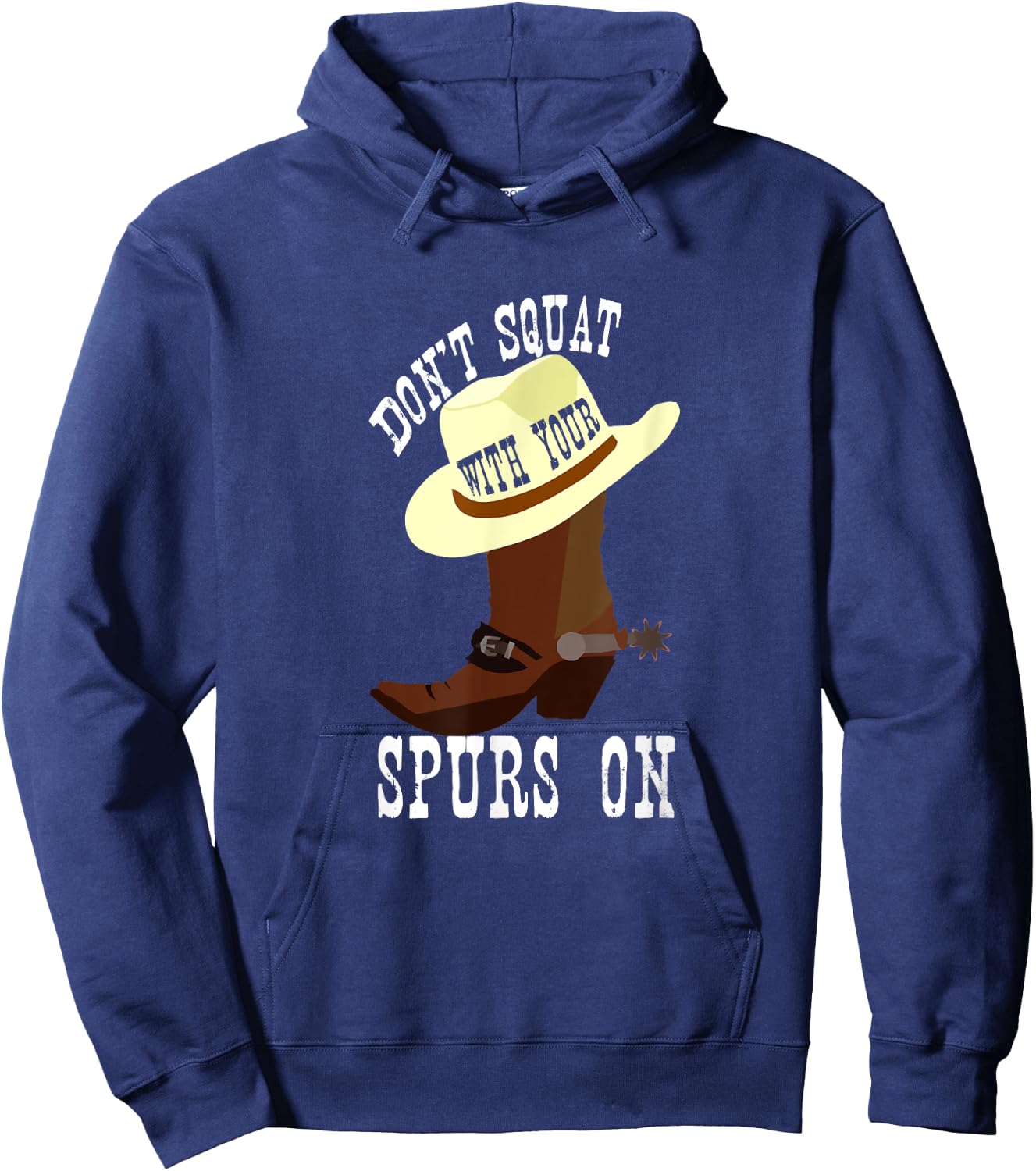 Don't Squat With Your Spurs On Funny Cowboy Western Hoodie - Hoodie | Navy