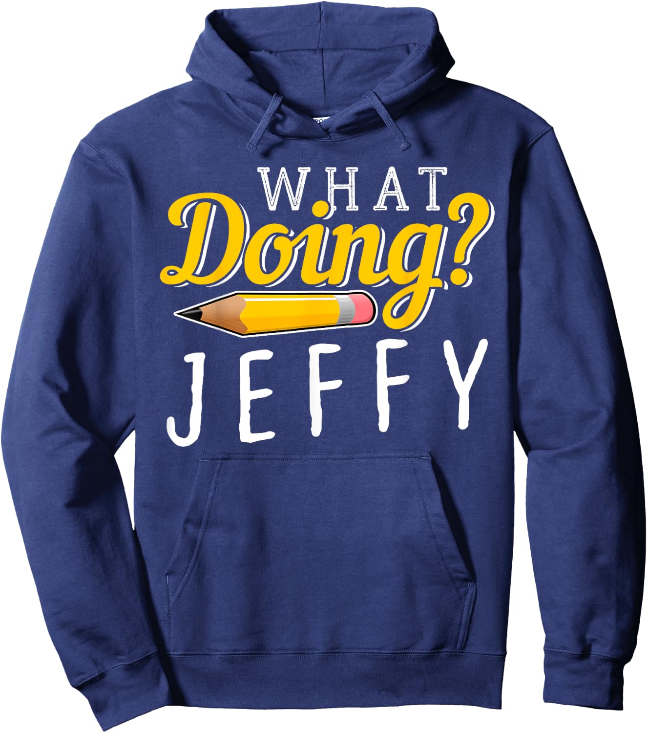 What Doing? Jeffy I Gift Men Women Kids Friends Meme Hoodie - Hoodie | Navy
