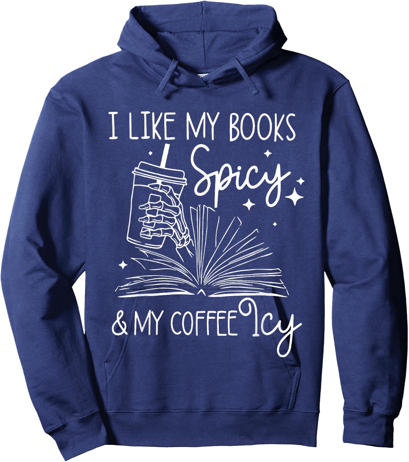 I Like My Books Spicy And My Coffee Icy Reader Reading Lover Hoodie - Hoodie | Navy