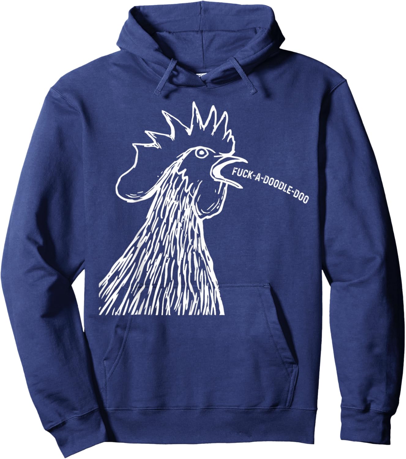 Chicken Saying Fuck-A-Doodle-Doo Rooster Funny Hoodie - Hoodie | Navy
