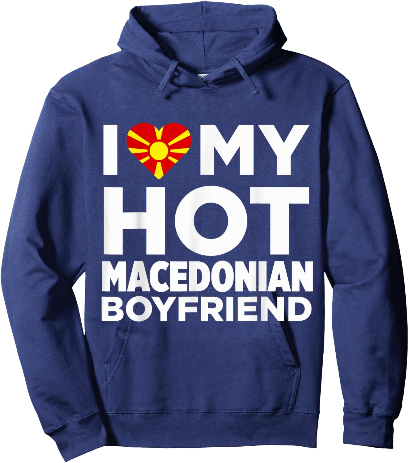 I Love My Hot Macedonian Boyfriend Macedonia Hoodie - Hoodie | Navy