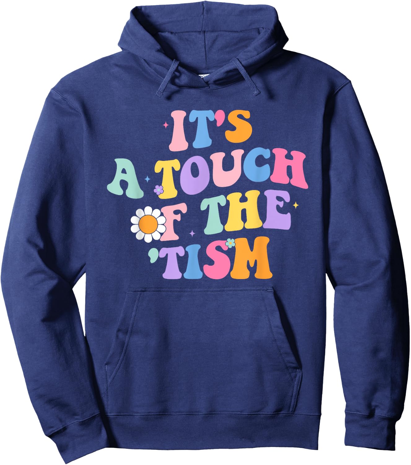 It's A Touch Of The 'Tism Autism Awareness Neurodiversity Hoodie - Hoodie | Navy