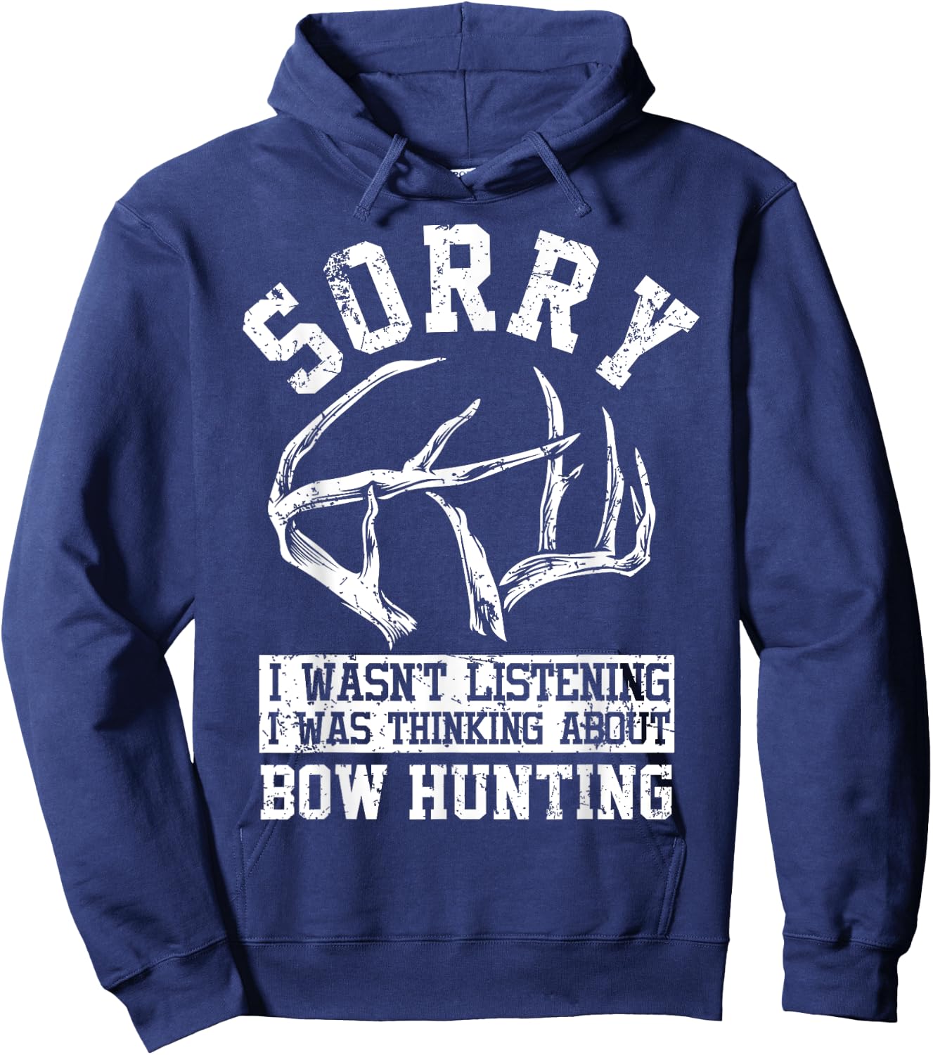 Funny Bow Hunting Gear I Wast Listening Antlers Deer Bow Hoodie - Hoodie | Navy