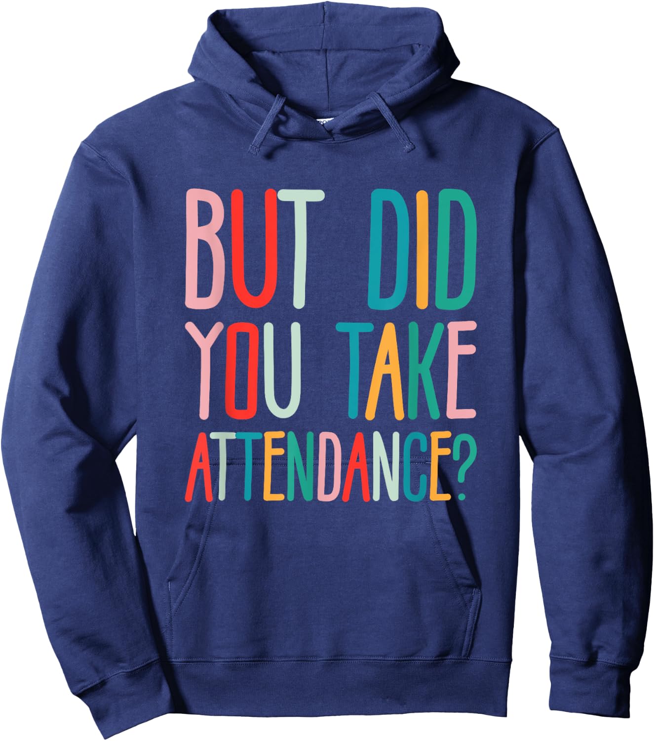 But Did You Take Attendance School Secretary Hoodie - Hoodie | Navy