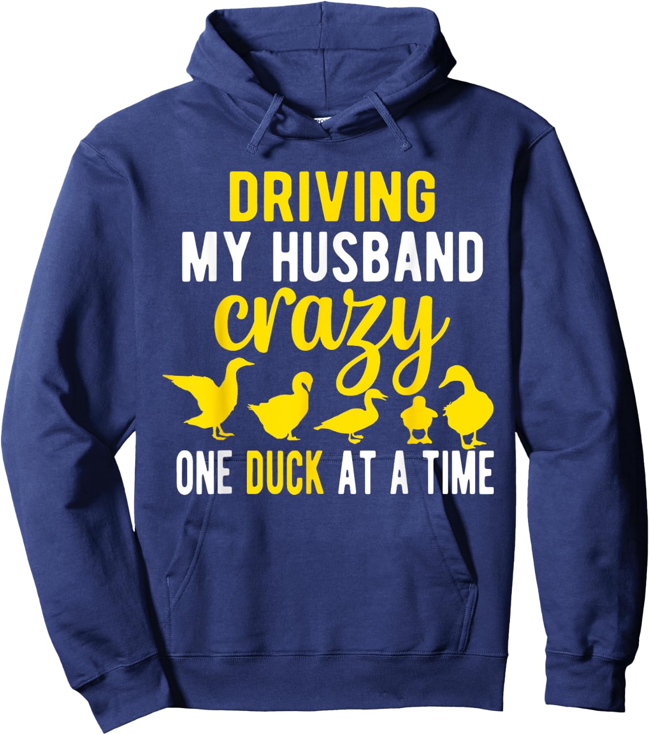 Driving My Husband CrazyDuck Mom Duck Lover Duck Hoodie - Hoodie | Navy