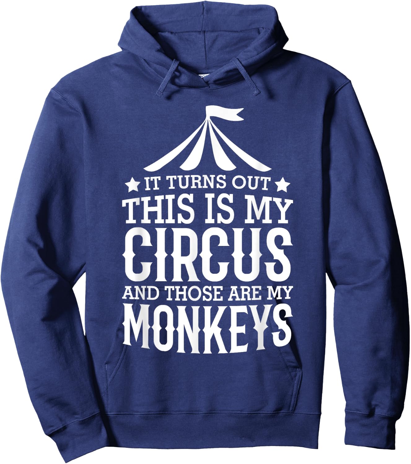 Little Learners It Turns Out This Is My Circus And Those Are My Monkeys , Small, Black Hoodie - Hoodie | Navy