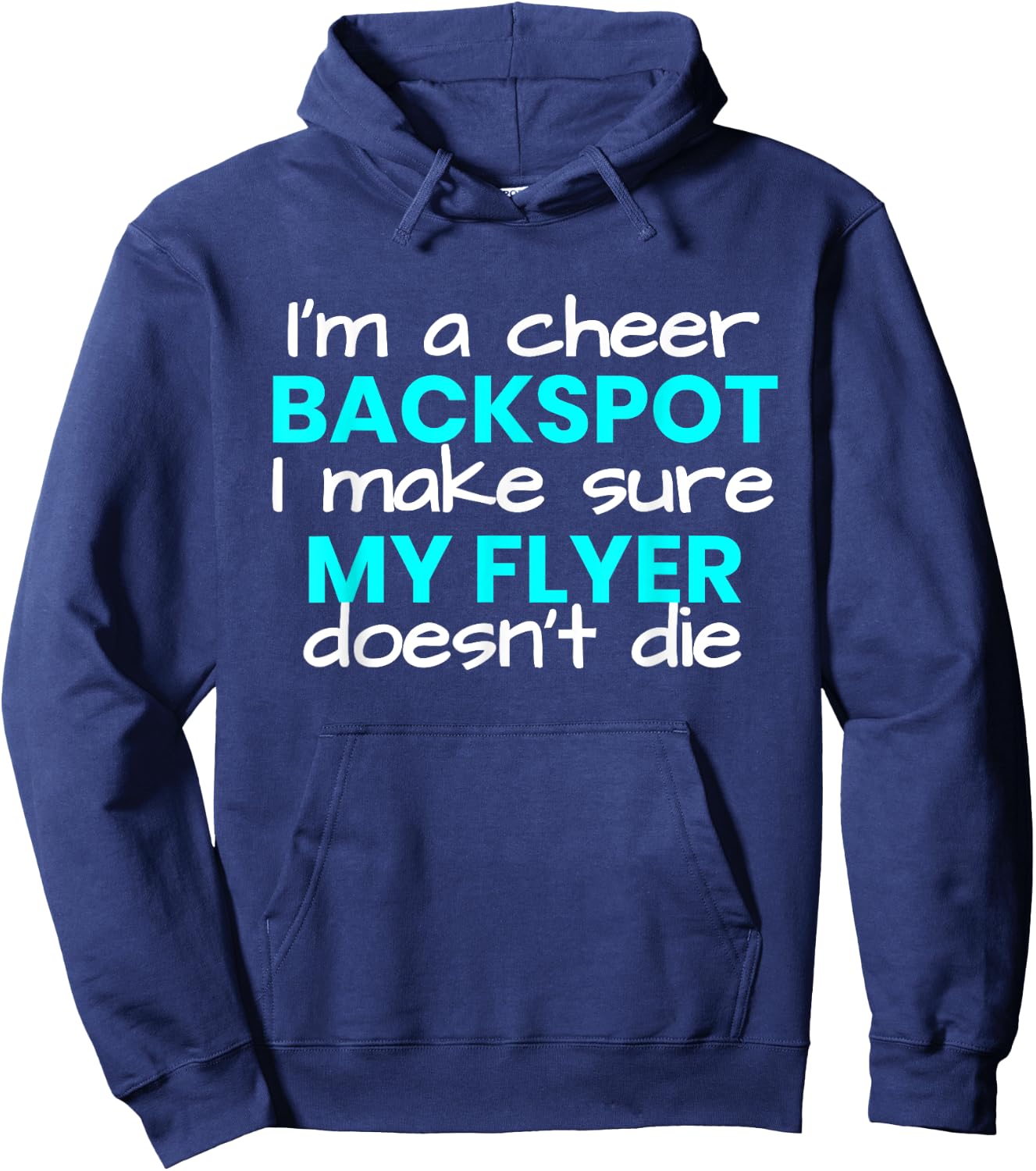 I'm a Backspot, I make sure my flyer doesn't die cheer Hoodie - Hoodie | Navy