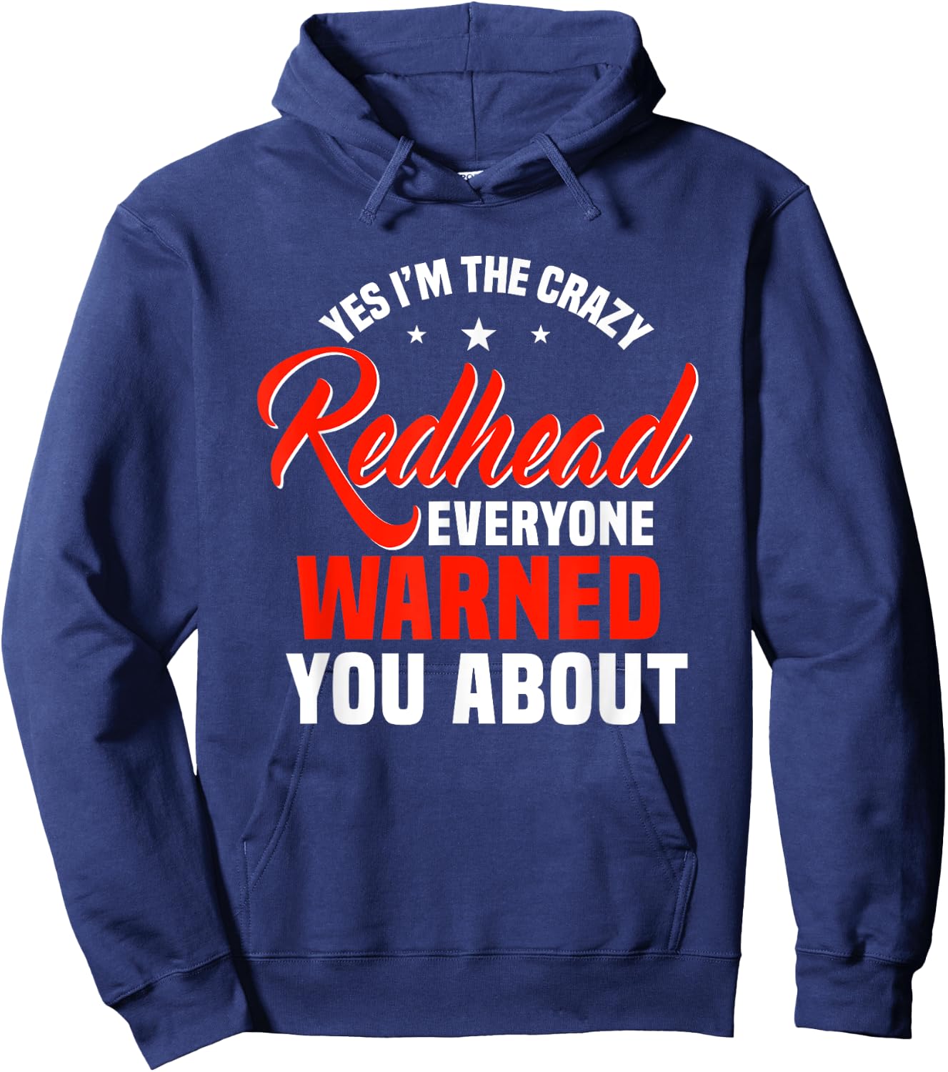 Yes I'm The Crazy Redhead Everyone Warned You About Ginger Hoodie - Hoodie | Navy