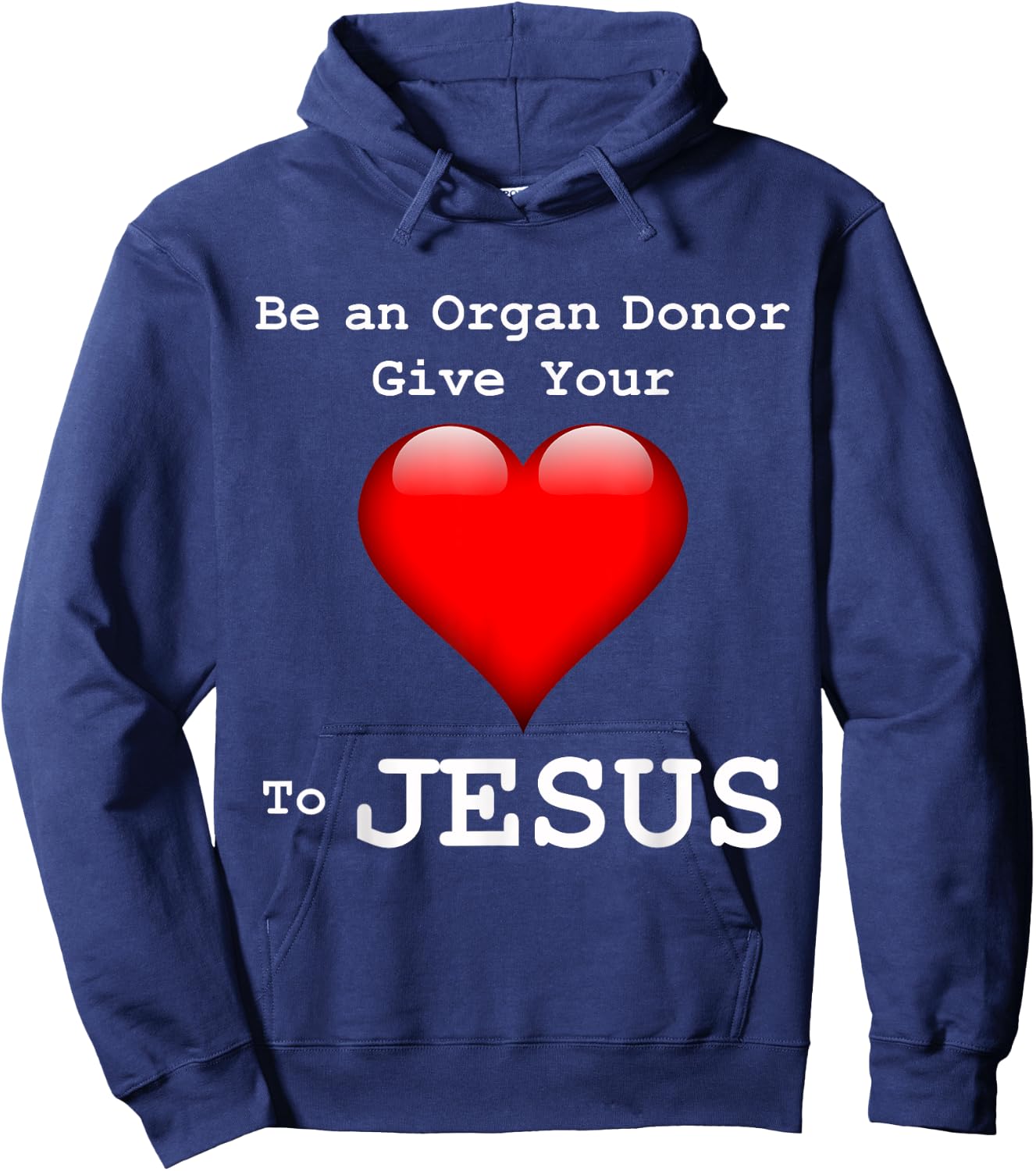 Give Your Heart to Jesus Shirt Christian Organ Donor Hoodie - Hoodie | Navy