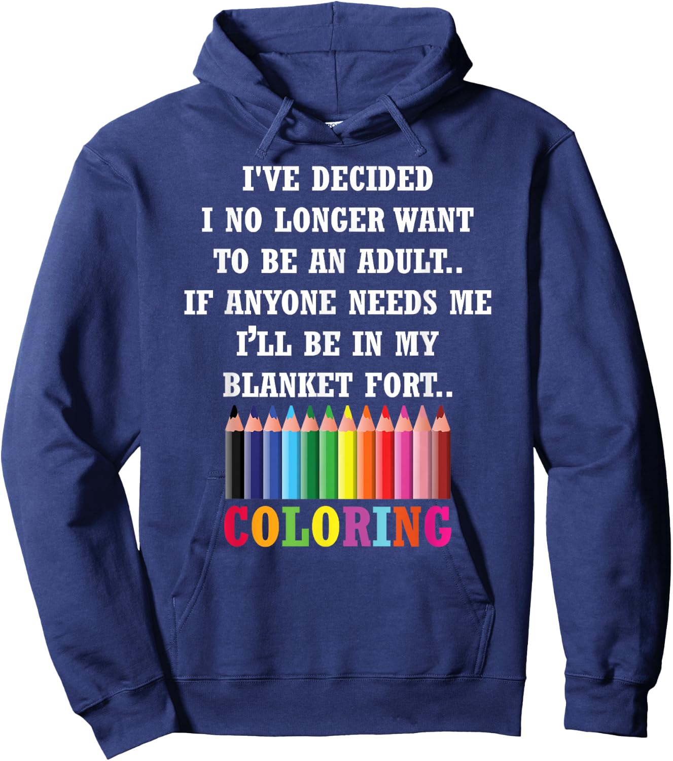 Adults Coloring Books I've Decided I No Longer Want Hoodie - Hoodie | Navy